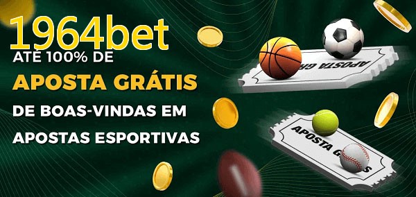 1964betbet Ate 100% de Aposta Gratis